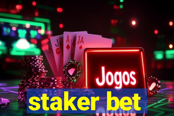 staker bet